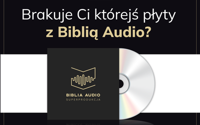 Jak zdobyć wcześniejsze części kolekcji "Biblia Audio"?