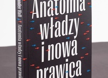 Aleksander Hall
Anatomia władzy
i nowa prawica
Wydawnictwo Znak
Wyższa Szkoła Informatyki i Zarządzania
Kraków–Rzeszów
2021