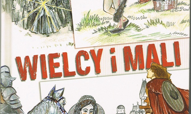 Zofia Kossak
Wielcy i mali
Fundacja Servire Veritati
Lublin 2021
ss. 264