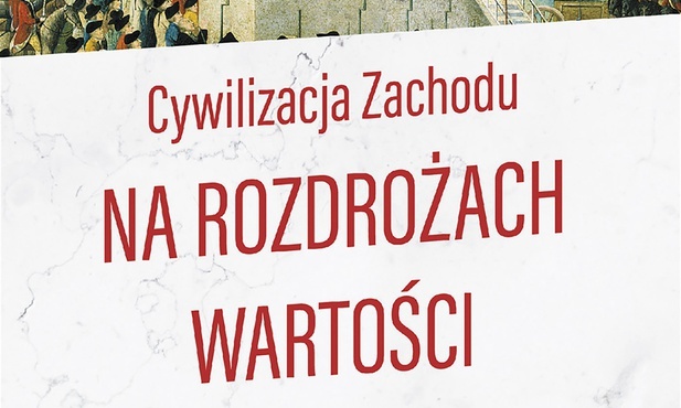 Elżbieta Królikowska-Avis
Cywilizacja Zachodu 
na rozdrożach wartości
Zysk i S-ka 
Poznań 2021
ss. 624