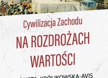 Elżbieta Królikowska-Avis
Cywilizacja Zachodu 
na rozdrożach wartości
Zysk i S-ka 
Poznań 2021
ss. 624