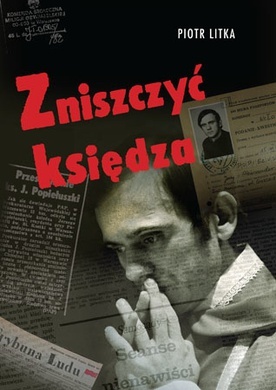 Piotr Litka – „Zniszczyć księdza”