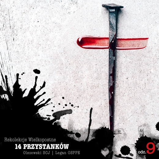 14 Przystanków – Przystanek 9 – O. Michał Legan OSPPE