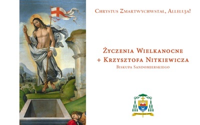 Życzenia wielkanocne bp. Krzysztofa Nitkiewicza