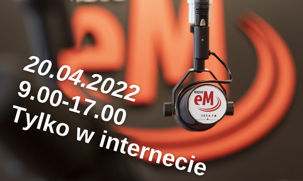 W środę od 9.00 do 17.00 słuchaj Radia eM tylko w internecie