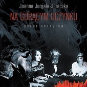 Joanna Jurgała-Jureczka
Na gorącym uczynku
Zysk i S-ka
Poznań 2022
ss.320