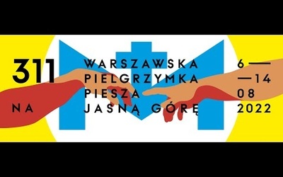 Zaproszenie na 311. Warszawską Pielgrzymkę Pieszą.