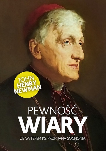 John Henry Newman
Pewność wiary
Fronda
Warszawa 2022
ss. 336