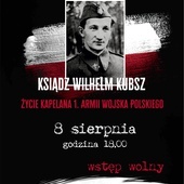 Wykład o niezwykłych losach ks. Wilhelma Kubsza, kapelana "berlingowców", 8 sierpnia w Katowicach