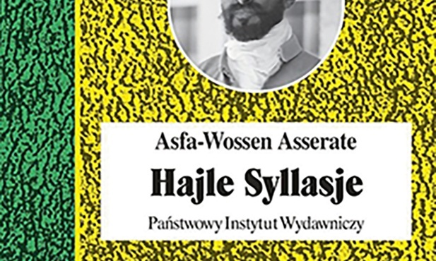 Asfa-Wossen Asserate
Hajle Syllasje
Państwowy Instytut Wydawniczy
Warszawa 2022
ss. 320
