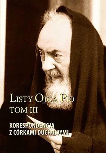 Listy ojca Pio
t. III: Korespondencja z córkami duchowymi
Serafin
Kraków 2022
ss. 1064