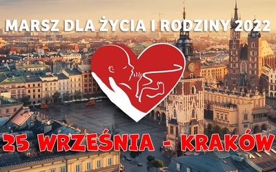 Kraków. Znów pomaszerują dla życia i rodziny