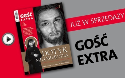 „Gościa Ekstra” o Bożym miłosierdziu i jego apostołce – św. Faustynie