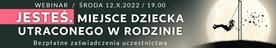 Webinar "JESTEŚ. Miejsce dziecka utraconego w rodzinie" (zaproszenie)