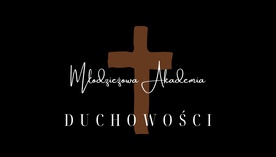 Startuje Młodzieżowa Akademia Duchowości 