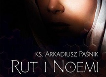 ks. Arkadiusz Paśnik – „Rut i Noemi”