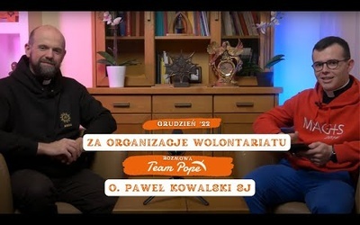 Wolontariat || gość Team Pope: o. Paweł Kowalski SJ || (grdz. '22)