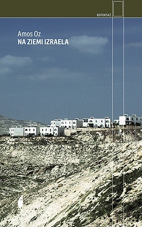 Amos Oz
Na ziemi Izraela
Czarne
Wołowiec 2022
ss. 216
