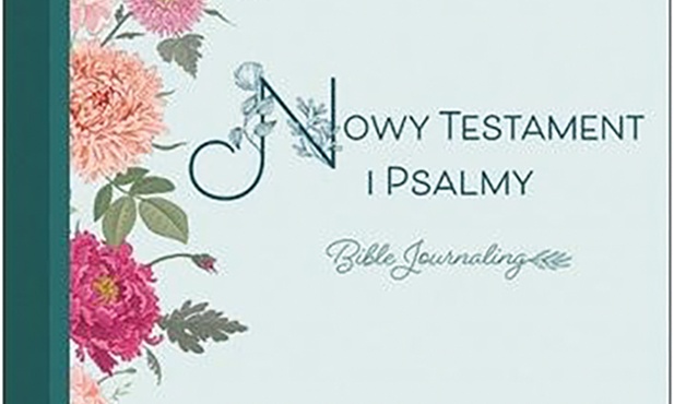 Nowy Testament 
i Psalmy.
Bible Journaling
Edycja Świętego Pawła
Częstochowa 2022
ss. 760
