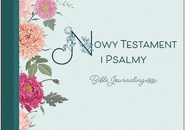 Nowy Testament 
i Psalmy.
Bible Journaling
Edycja Świętego Pawła
Częstochowa 2022
ss. 760