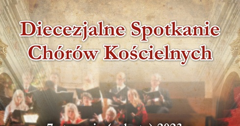 Diecezjalne Spotkanie Chórów Kościelnych