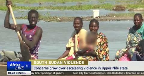 Concerns grow over escalating violence in South Sudan Upper Nile state