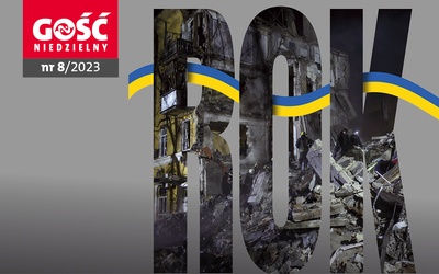 W najnowszym „Gościu Niedzielnym”: Rok wojny na Ukrainie