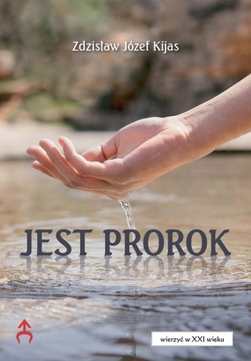 Zdzisław Józef Kijas OFM Conv – „Jest prorok”