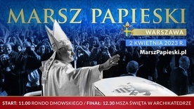 Narodowy Marsz Papieski w Warszawie. Przyjdź i daj świadectwo wierności św. Janowi Pawłowi II