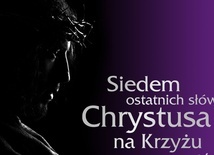 Siedem ostatnich słów Chrystusa na krzyżu