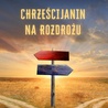 ks. Robert Skrzypczak – „Chrześcijanin na rozdrożu”