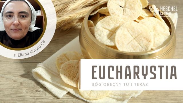 Eucharystia  – Nowa Manna, czyli Bóg obecny tu i teraz