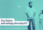 Czy dzieci potrzebują dorosłych?