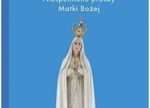 Maria Wacholc – „Fatima. Niespełnione prośby Matki Bożej” 