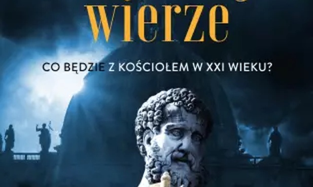 Co będzie z Kościołem w XXI wieku?