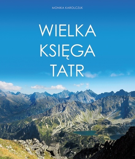 Monika Karolczuk – „Wielka księga Tatr”