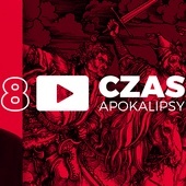 Czas Apokalipsy #8. „W niebie nie będziemy załamywać rąk”