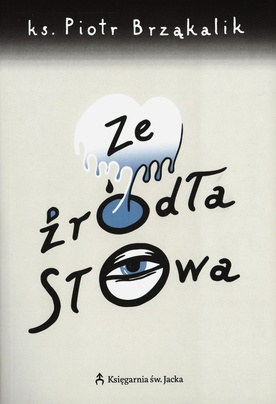 ks. Piotr Brząkalik – „Ze źródła słowa”
