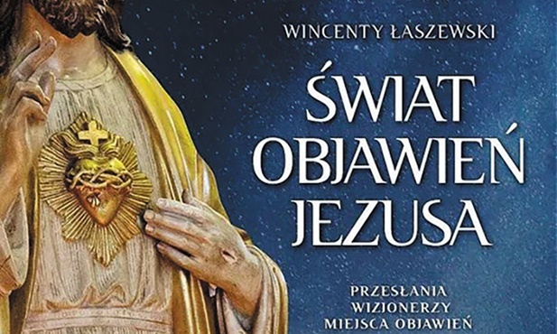 Wincenty Łaszewski
Świat objawień Jezusa
Fronda
Warszawa 2022
ss. 944