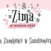 Sandomierz. Ferie zimowe w Zamku