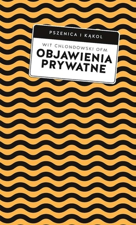 Wit Chlondowski OFM – „Objawienia prywatne. Praktyczny przewodnik”