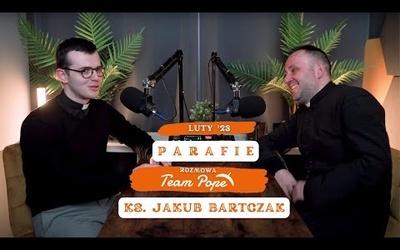 Parafie || gość Team Pope: ks. Jakub Bartczak || (lut. '23)