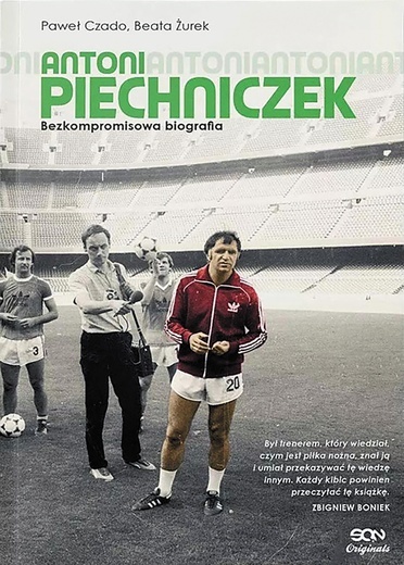 Paweł Czado, Beata Żurek
Antoni Piechniczek. Bezkompromisowa biografia
SQN Kraków, 2022 ss. 576