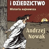 Andrzej Nowak
Wojna i dziedzictwo
Biały Kruk
Kraków 2022
ss. 592