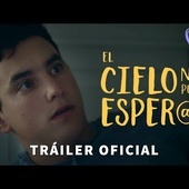 El Cielo no puede esperar - Tráiler oficial