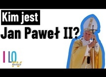 Kim jest Jan Paweł II? - oczami młodych Polaków.