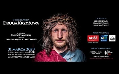 Zaproszenie na "Inscenizowaną Drogę Krzyżową" w reżyserii Marty Szymańskiej (Limanowa-Sowliny 2023).