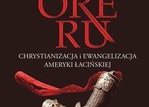 Mirosław Olszycki Olsensis 
ORE RU. CHRYSTIANIZACJA I EWANGELIZACJA AMERYKI ŁACIŃSKIEJ
Wydawnictwo Exemplum 
Murowana Goślina
ss. 513