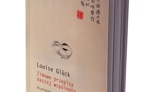 Louise Glück 
ZIMOWE PRZEPISY NASZEJ WSPÓLNOTY 
Wydawnictwo a5 
Kraków 2022 
ss. 58