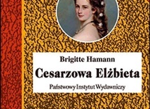 Brigitte Hamann 
CESARZOWA ELŻBIETA
PIW
Warszawa 2023
ss. 568